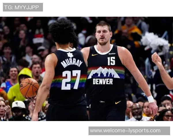 麦丹盛赞华子独特风格观赏他的比赛如同欣赏约基奇的精彩表现